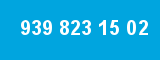 939 823 15 02